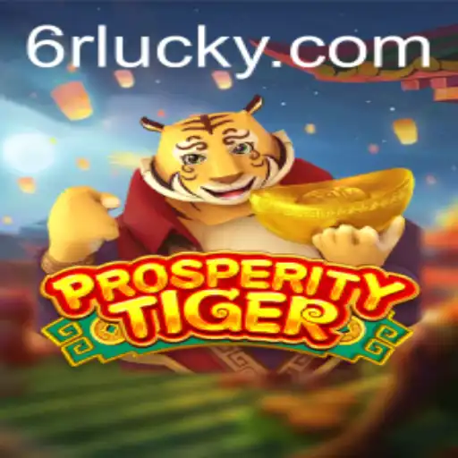 Exploring ProsperityTiger: A Comprehensive Guide to the Game